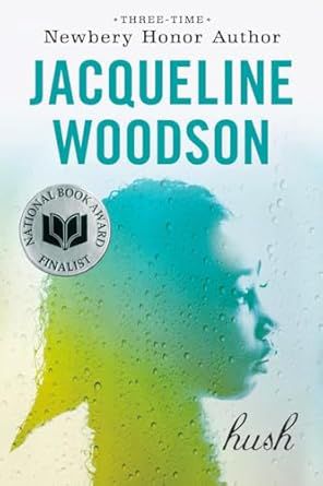 Jacqueline Woodson - Hush 